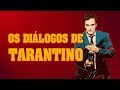 Quentin Tarantino: Mestre dos Diálogos Corriqueiros (Spoilers)