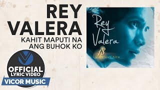 Rey Valera - Kahit Maputi Na Ang Buhok Ko [ Lyric Video]