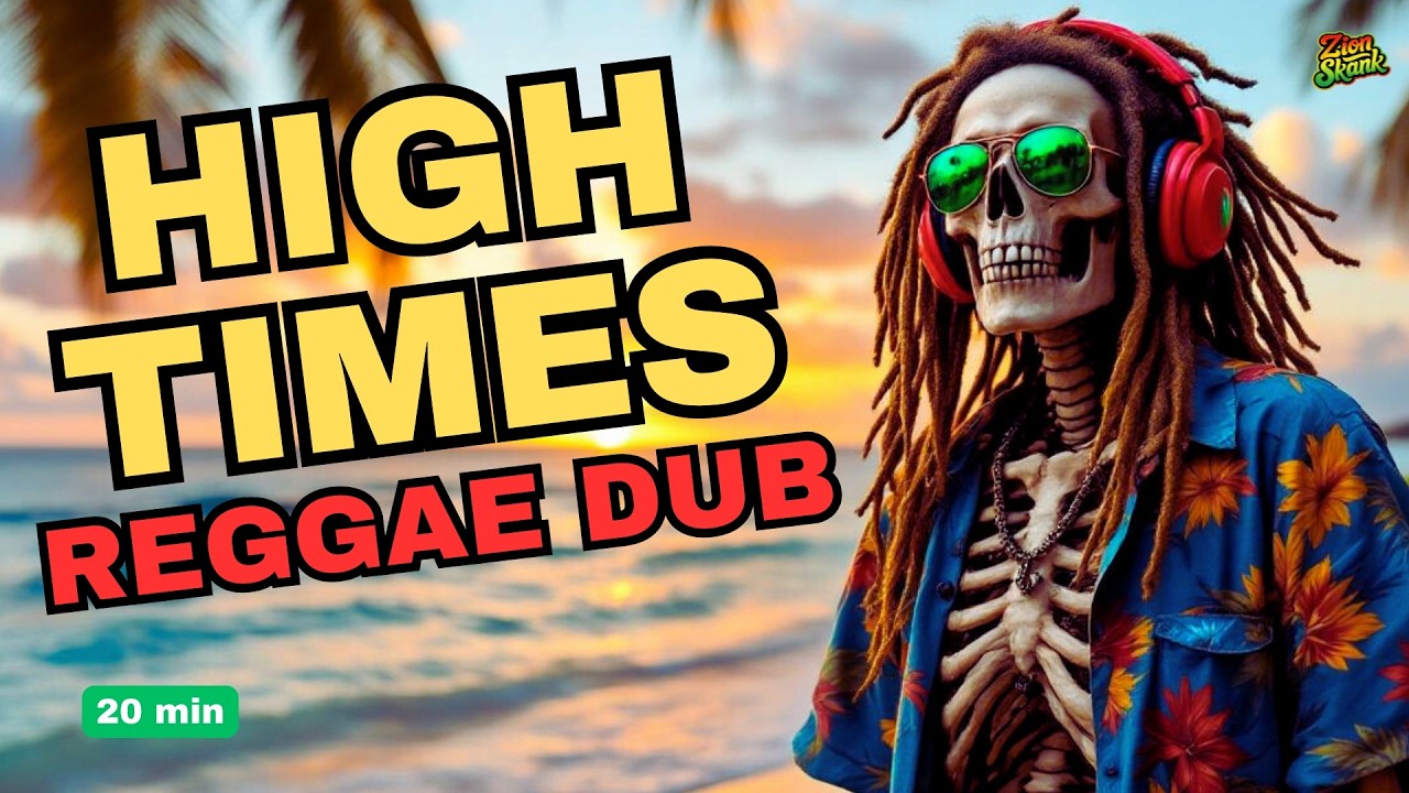 High Times Reggae Dub Instrumental – 20 Minute Relaxed Focus Music