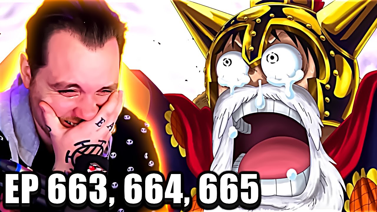 One Piece Reaction Episode 663 664 665 Youtube