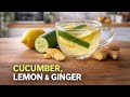 Drink This Every Morning! Cucumber, Lemon & Ginger Cleanse Drink 🍋🥒