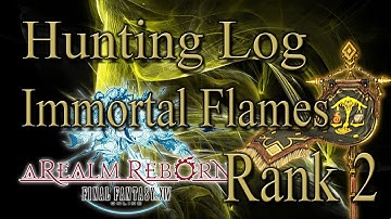 Final Fantasy XIV: A Realm Reborn - Immortal Flames Rank 2 - Hunting Log Guide