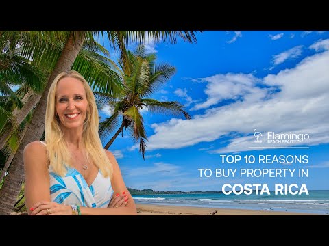 Top 10 Reasons to Buy Property in Guanacaste, Costa Rica