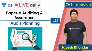 Audit Planning L15 | Auditing & Assurance | Unacademy CA Intermediate Group 2 | Jayesh Bhandari