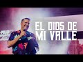 El Dios de mi Valle | Pastor Miguel Arrázola - Prédicas Cristianas 2023