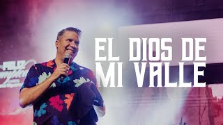 El Dios de mi Valle | Pastor Miguel Arrázola - Prédicas Cristianas 2023