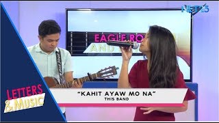 THIS BAND - KAHIT AYAW MO NA (NET25 LETTERS AND MUSIC)