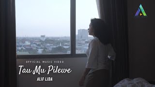 ALIF LIDA - TAU MU PILEWE |  MUSIC VIDEO