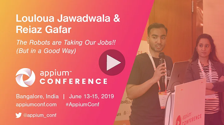 The Robots are Taking Our Jobs by Louloua Jawadwala & Reiaz Gafar #AppiumConf2019