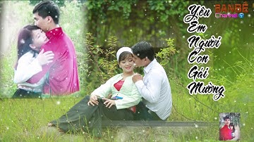 Yêu Em Người Con Gái Mường - Ban Bê
