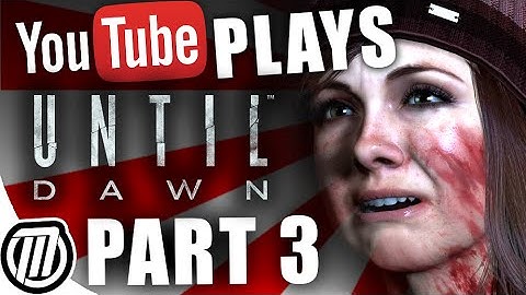 YouTube Plays Until Dawn: Part 3 - Interactive LIVE Stream (PS4 1080p)