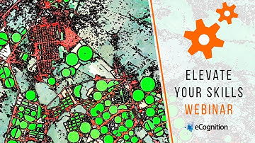 eCognition Webinar: Agricultural Field Boundary Delineation with Multi Temporal Sentinel 2 Imagery