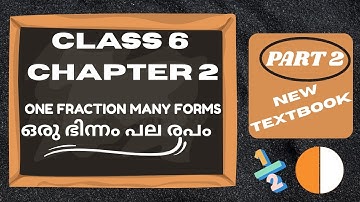 CLASS 6 || MATHS CHAPTER 2|| ONE FRACTION MANY FORMS|| ഒരു ഭിന്നം പല രൂപം|| PART 2