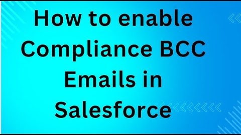 How to enable Compliance BCC Emails in Salesforce