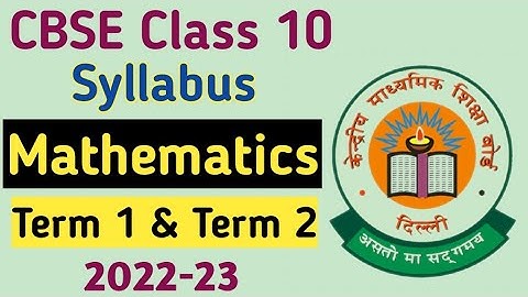 CBSE Class 10 Syllabus 2022-23 | CBSE Class 10 Maths Syllabus 2022-23 | Maths Class 10 Syllabus