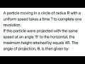 #neet2025 A particle moving in a circle of radius R with a uniform speed takes a time T to complete