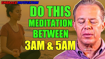Dr. Joe Dispenza - DO THIS MEDITATION BETWEEN 3AM–5AM AND WATCH WHAT HAPPENS | Powerful Meditation