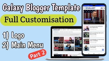Galaxy Blogger Template Customisation Tutorial || Part 2 || Logo, Main Menu || Engineer Abusufian