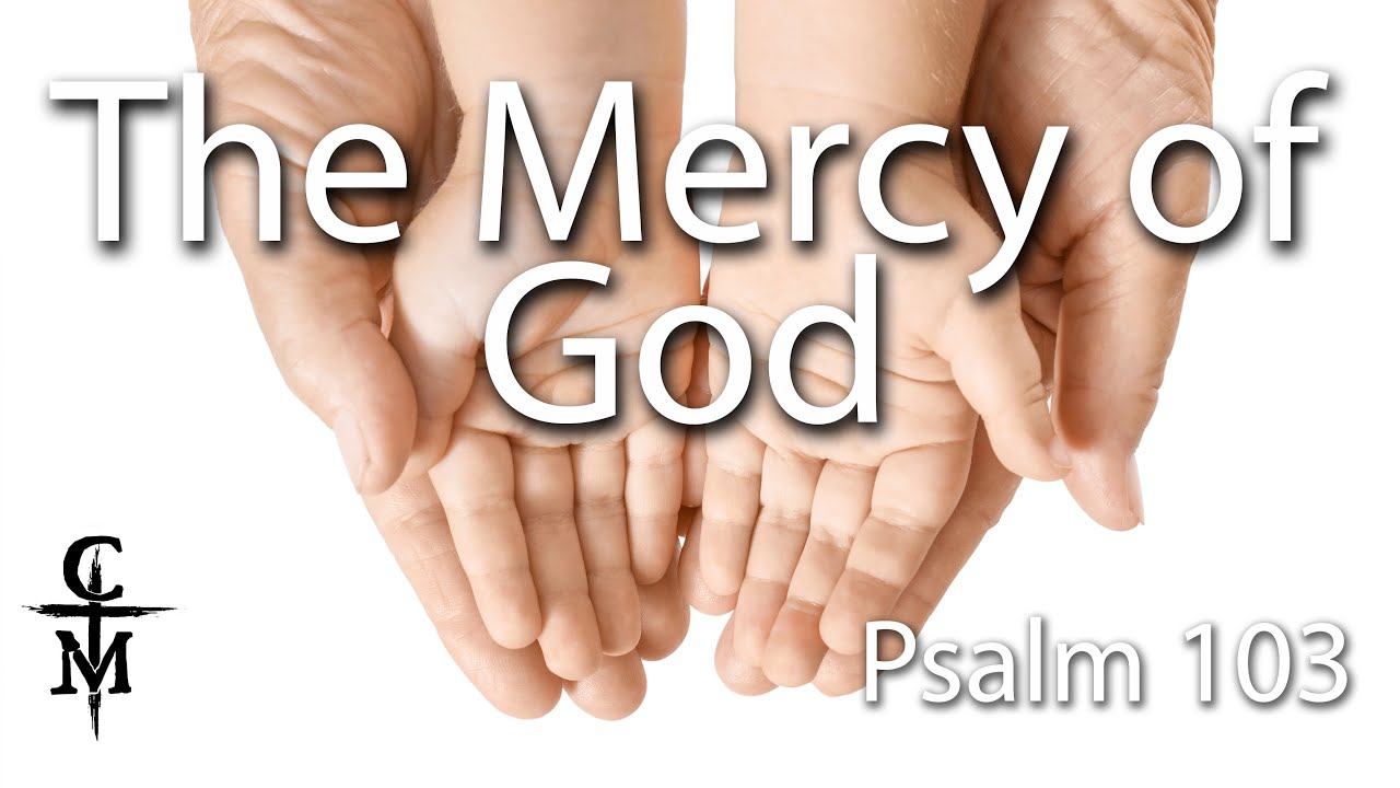 Psalm 103 God Of Mercy Bible Message YouTube psalm-103-god-of-mercy-bible-message-youtube
