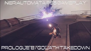 NieR: Automata PS5 Gameplay B -Prologue B / Goliath Takedown