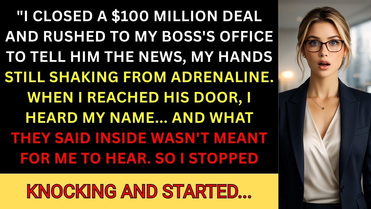 After Closing a $100M Deal, I Ran to My Boss's Office — Then I Heard Something That Froze Me
