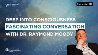 Unraveling Mysteries of Consciousness: A Profound Discussion with Dr. Raymond Moody | EOC Ep.30 Wealth