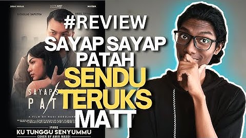 SAYAP SAYAP PATAH - Movie Review (MALAYSIA)