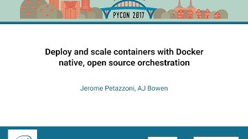 Deploy and scale containers with Docker native, open source orchestration   PyCon 2017