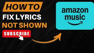 How to Fix Lyrics Not Showing on Amazon Music 2026