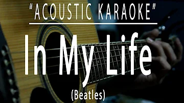 In my life - The Beatles (Acoustic karaoke)