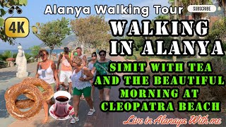 Walking in Alanya -  simit with tea and the beautiful morning at Cleopatra beach