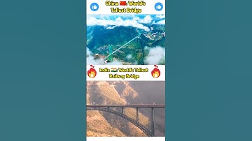 🇮🇳 India vs 🇨🇳 China | World’s Tallest Railway Bridge vs Tallest Bridge 🌉 | Engineering Masterpiece🔥