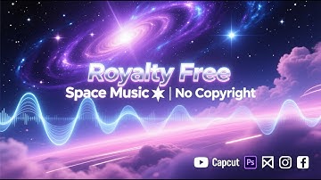 Royalty Free Space Background Music 🌌  No Copyright Cosmic Ambience for Videos, Streams & Edits
