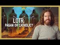 Lord of the Rings - Pagan or Catholic?