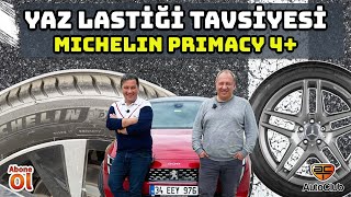 Yaz Lastiği Tavsiyesi; Michelin Primacy 4+