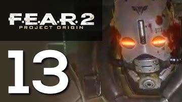 F E A R  2: Project Origin - Gameplay Walkthrough Part 13 - No Commentary