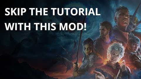 SKIP THE TUTORIAL WITH THIS BALDURS GATE 3 MOD