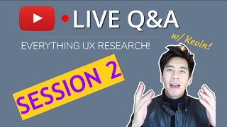 EVERYTHING UX RESEARCH - Live Q&A w/ Kevin!! (Session 2 REUPLOAD with live chat)