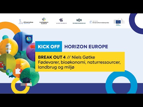 Break out 4 - Fødevarer, bioøkonomi, naturressourcer, landbrug og miljø / Kick Off - Horizon Europe