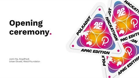 Polkadot Hackathon: APAC Edition - Opening Ceremony