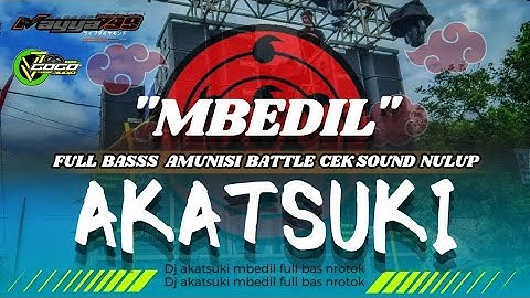 DJ MBEDIL AKATSUKI X KARA‼️AMUNISI CEK SOUND FULL BASS - GOGOK - MAYA799