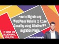 how to migrate any wordpress website to azure cloud by using AllinOne WP migration Plugin