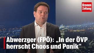 Abwerzger (FPÖ): „In der ÖVP herrscht Chaos und Panik“ | krone.tv NACHGEFRAGT