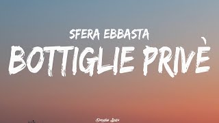 Video thumbnail of "Sfera Ebbasta - Bottiglie Privè (Lyrics) @DouglasLyrics"