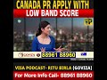 Canada pr apply with low band score  goviza  consultants 88961 88960