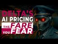 Delta S AI Knows What You Ll Pay And Charges It Delta S AI Knows What You Ll Pay And Charges It