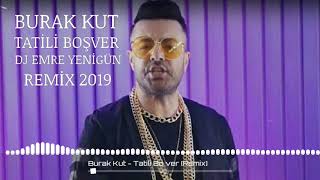 Dj Emre Yenigün ft.Burak Kut - Tatili Boşver [Remix 2019] Resimi