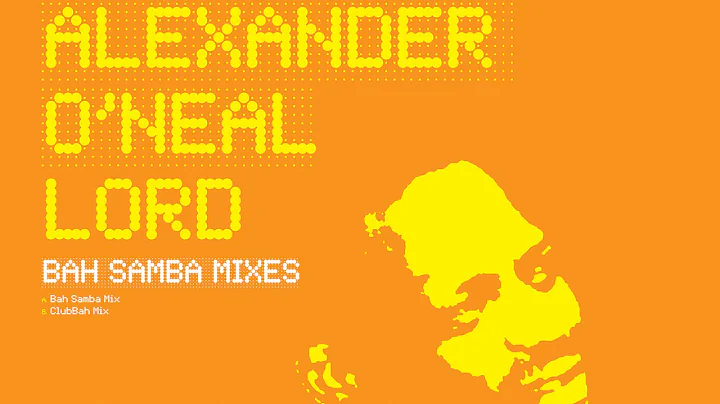Alexander O'Neal - Lord (Bah Samba Mix)