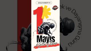 1 Mayis İşçi̇ Ve Emekçi̇ Bayraminiz Kutlu Olsun Gold Haber Tv
