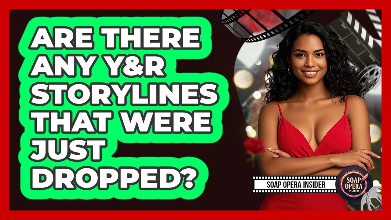 Are There Any Y&R Storylines That Were Just Dropped? - Soap Opera Insider